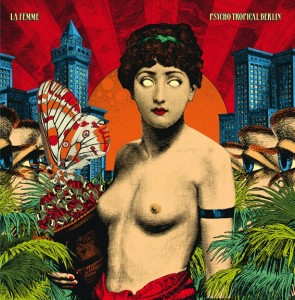 la-femme-psycho-tropical-berlin-bring-your-jack-review-chronique-listen-écoute